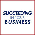 Succeeding in Your Business
