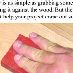 Proper Sandpaper Makes Projects Easier