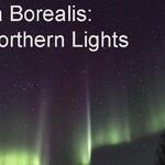 The Greatest Light Show on Earth
