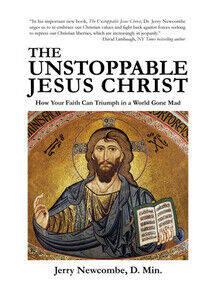 The Unstoppable Jesus Christ